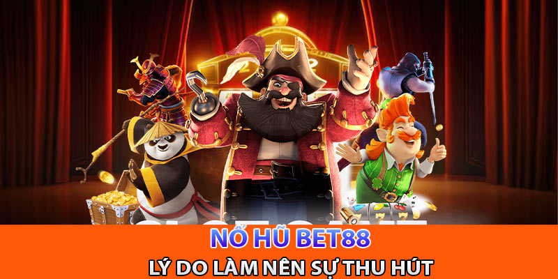 Những lý do đã làm nên sự thu hút của sảnh game đổi thưởng