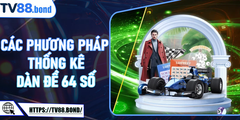 Các phương pháp thống kê dàn đề 64 số