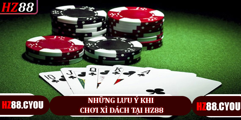 Những lưu ý khi chơi xì dách tại HZ88