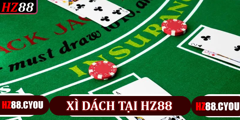 Xì dách tại HZ88 - Trải nghiệm game bài hấp dẫn, cơ hội thắng cao