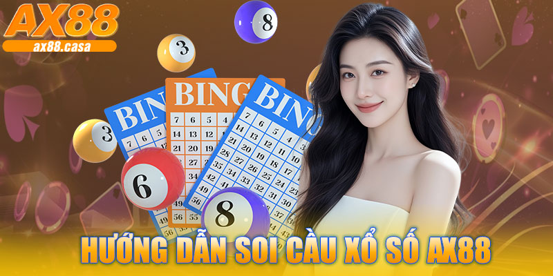 Hướng Dẫn Soi Cầu Xổ Số AX88