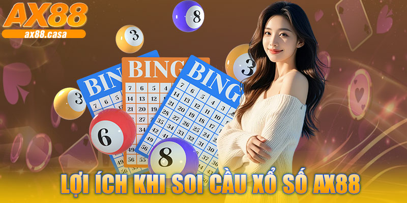 Lợi Ích Khi Soi Cầu Xổ Số AX88