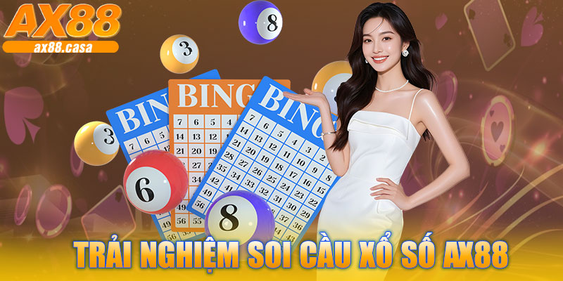 Trải Nghiệm Soi Cầu Xổ Số AX88 – Chinh Phục Giải Thưởng Lớn