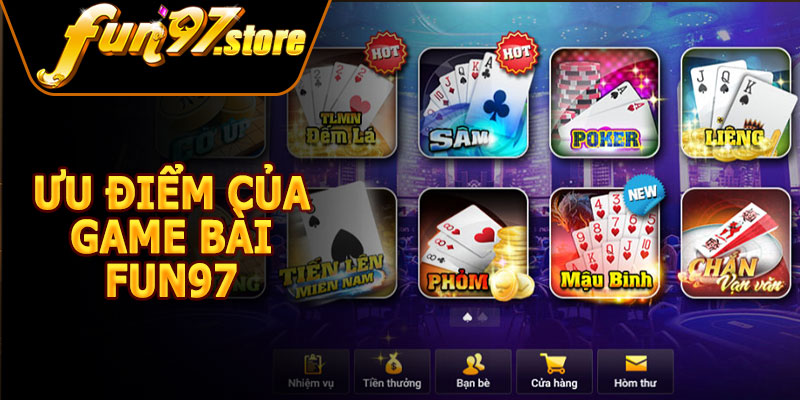 Ưu Điểm Của Game Bài FUN97